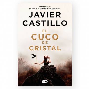 «El cuco de cristal» Javier Castillo