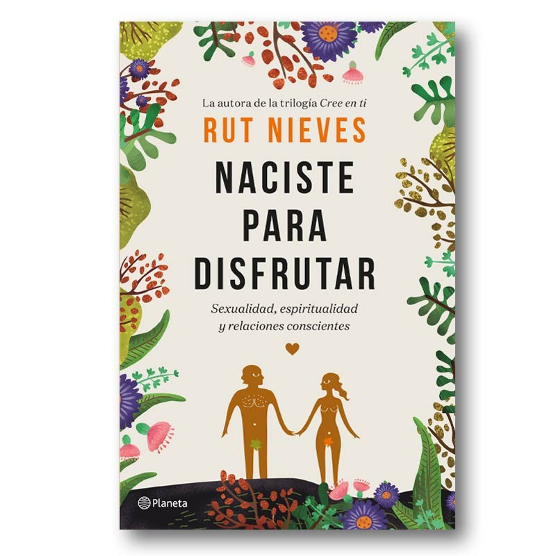 «Naciste para disfrutar» , el nuevo libro de autoayuda vista por Rut Nieves