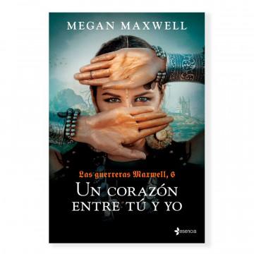 «Un corazón entre tú y yo», Las guerreras Maxwell, 6 - novela de Megan Maxwell. Portada.