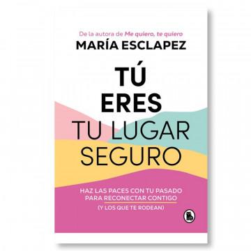 Portada del libro "Tú eres tu lugar seguro" de María Esclapez