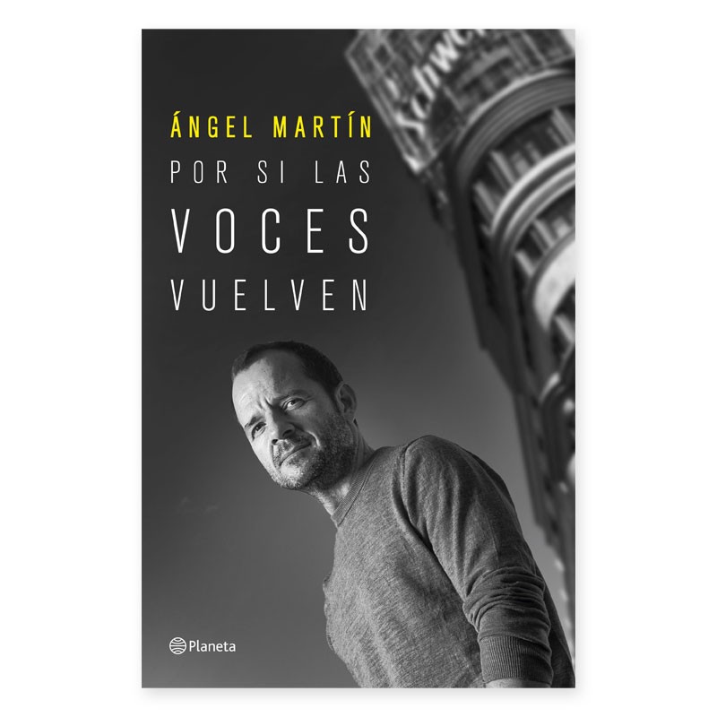 «Por si las voces vuelven» Ángel Martín